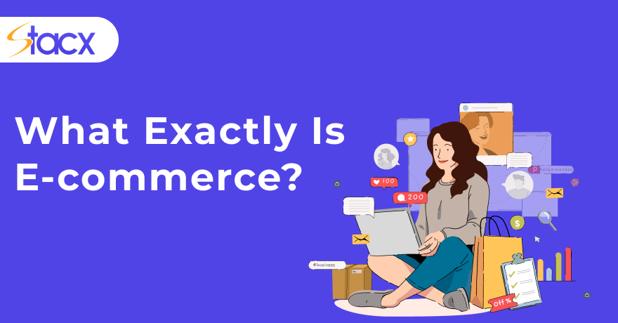 What Exactly Is E-commerce