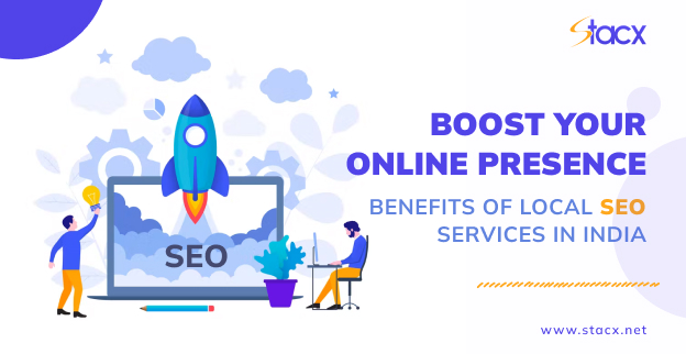 Boost Your Online Presence: Benefits of Local SEO Services in India